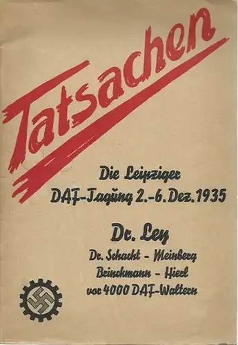 Arbeitsfront, Deutsche (Flugschrift). - DAF. - Tatsachen. Die Leipziger DAF-Tagung vom 2.-6. Dezember 1935. Reden.