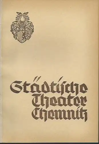 Chemnitz. - Städtische Theater Chemnitz. - Arthur Zahn (verantwortlich für Texte): Konvolut von 3 Programmheften aus der Spielzeit 1939/1940, Heft 10, 14 und 17 in...