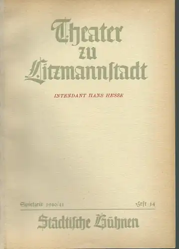 Litzmannstadt. - Theater zu Litzmannstadt. - Hans Hesse (Intendant). - Konvolut von 2 Programmheften der Theater zu Litzmannstadt. Spielzeit 1940/1941, Heft 8 (Dezember 1940) und 14 (April 1941) mit dem Besetzungszettel zu &#039;Der Reiter&#039;; Schauspi