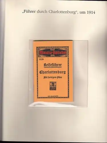 BerlinArchiv herausgegeben von Hans-Werner Klünner und Helmut Börsch-Supan. - Paul, Albert Otto: Reiseführer Charlottenburg mit farbigem Plan. Miniatur-Bibliothek 1118, Verlag für Kunst und Wissenschaft Albert...