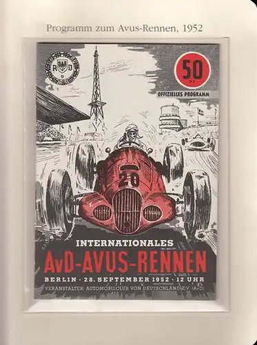 BerlinArchiv herausgegeben von Hans-Werner Klünner und Helmut Börsch-Supan. - Automobilclub von Deutschland (AvD): Internationales AvD-AVUS-Rennen, Berlin 28. September 1952. Offiz. Programmheft. ( = Lieferung BE...