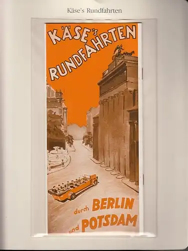 BerlinArchiv herausgegeben von Hans-Werner Klünner und Helmut Börsch-Supan. - Käse&#039;s Rundfahrten 1927. Käse&#039;s Rundfahrten durch Berlin und Potsdam 1927. Werbeprospekt. ( = Lieferung BE 01133...