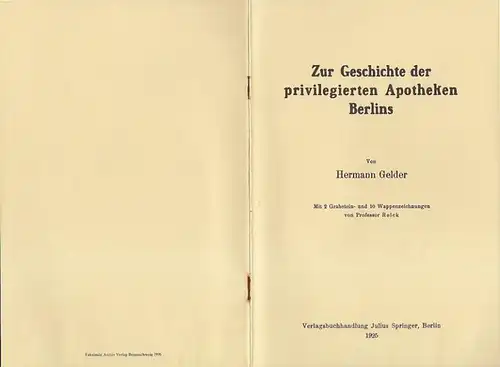 BerlinArchiv herausgegeben von Hans-Werner Klünner und Helmut Börsch-Supan. - Gelder, Hermann: Zur Geschichte der privilegierten Apotheken Berlins. Mit 2 Grabstein- und 10 Wappenzeichnungen von Prof...