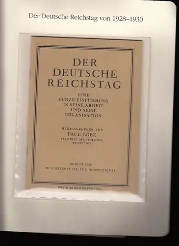 BerlinArchiv herausgegeben von Hans-Werner Klünner und Helmut Börsch-Supan. - Reichszentrale für Heimatdienst /Löbe, Paul 1929: Der Deutsche Reichstag von 1928-1930. Eine kurze Einführung in seine...