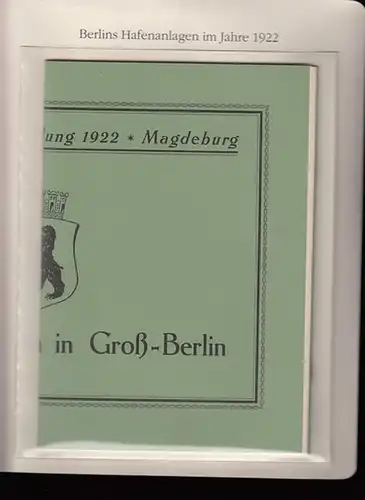 BerlinArchiv herausgegeben von Hans-Werner Klünner und Helmut Börsch-Supan. - Magistrat von Groß-Berlin: Mitteldeutsche Ausstellung 1922 - Magdeburg - Die Hafenanlagen in Groß-Berlin, bearb. von der...