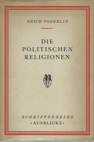 Voegelin, Erich: Die politischen Religionen. Schriftenreihe &#039;Ausblicke&#039;.