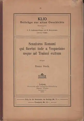 Stech, Bruno: Senatores Romani qui fuerint inde a Vespasiano usque ad Traiani exitum. (=KLIO, Beiträge zur alten Geschichte. Hrsg. C.F. Lehmann-Haupt und E. Kornemann ; 10. Beiheft)