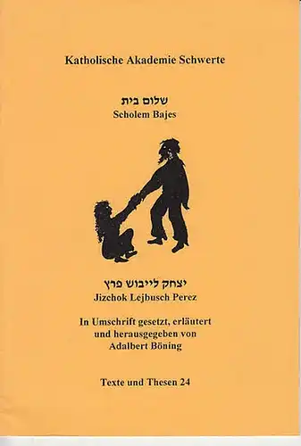 Böning, Adalbert (Hrsg.): Scholem Bajes / Jizchok Lejbusch Perez. In Umschrift gesetzt, erläut. und hrsg. von A. Böning. (Texte und Thesen 24, Veröff. der kathol. Akademie Schwerte, hrsg. Von Udo Zelinka).