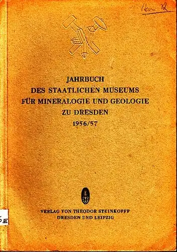 Jahrbuch des Staatlichen Museums für Mineralogie und Geologie zu Dresden. - Prescher, H. (Herausgeber): Jahrbuch des Staatlichen Museums für Mineralogie und Geologie zu Dresden 1956...
