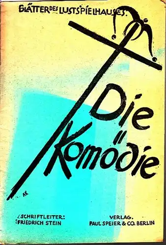 Komödie, Die. - Lustspielhaus Berlin - Stein, Friedrich (Schriftleiter). - Heinrich Lautensack. - Die Komödie. Blätter des Lustspielhauses. I. Jahrgang. Heft 3. Aus dem Inhalt:...