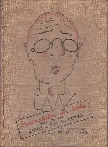 Ullmann (Illustr.).- Schnellpfeffer, Jacobus (d.i. Carl Georg von Maassen): Stecknadeln im Sofa : Gedichte. Illustrationen und Buchausstattung von Ernst Ullmann.
