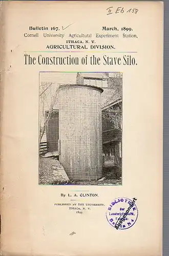 Clinton, L. A.: The Construction of the Stave Silo. (= Bulletin 167,March, 1899. Cornell University Agricultural Experiment Station, Ithaca, N. Y., Agricultural Division).