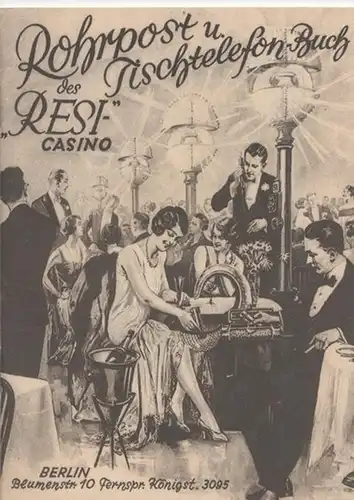 BerlinArchiv herausgegeben von Hans-Werner Klünner und Helmut Börsch-Supan.- Resi-Casino, Berlin (Hrsg.): Rohrpost u. Tischtelefon-Buch des &quot;Resi&quot;-Casino, Berlin, Blumenstr. 10, 1927. ( = Lieferung BE 01159)...