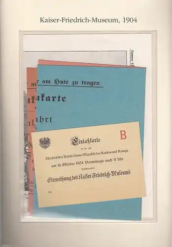 BerlinArchiv herausgegeben von Hans-Werner Klünner und Helmut Börsch-Supan.- (Hrsg.): Sammlung von 5 Dokumenten zur Eröffnung des Kaiser-Friedrich-Museums am 18. Okt. 1904. ( = Lieferung BE...