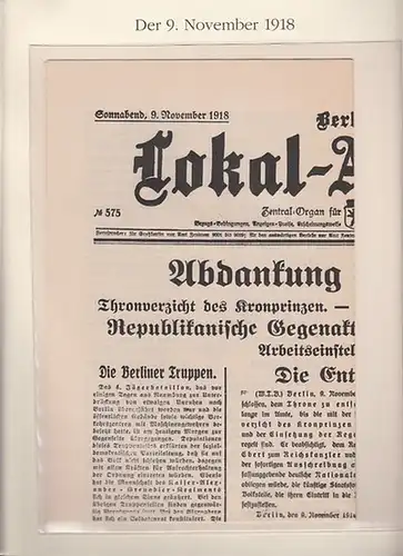 BerlinArchiv herausgegeben von Hans-Werner Klünner und Helmut Börsch-Supan.- (Hrsg.): Berliner Lokal-Anzeiger, Abendausgabe vom Sonnabend, 9.November 1918. Abdankung des Kaisers. ( = Lieferung BE 01299) aus...