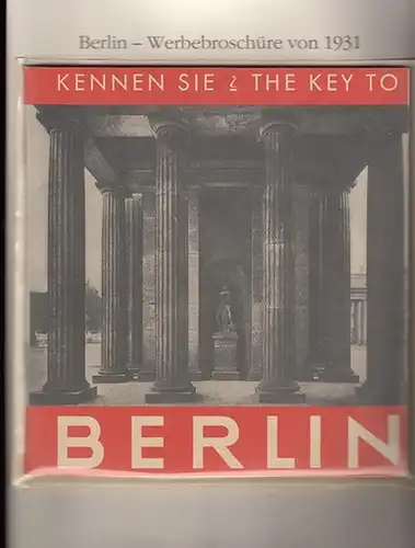 BerlinArchiv herausgegeben von Hans-Werner Klünner und Helmut Börsch-Supan. - (Hrsg.) / Werner-Rades, E.F. : Kennen Sie Berlin? This Key to Berlin. Werbebroschüre 1931. ( =...