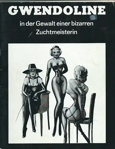 Gwendoline. - Gwendoline in der Gewalt einer bizarren Zuchtmeisterin.