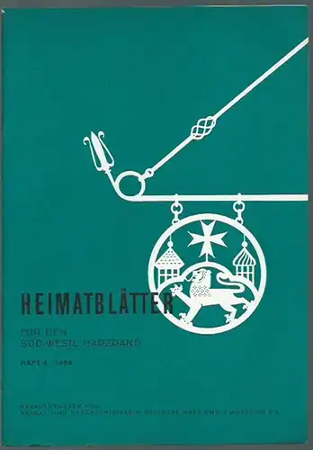 Osterode. - Heimat- und Geschichtsverein Osterode / Harz (Herausgeber): Heimatblätter für den süd-westlichen Harzrand. Heft 4 / 1958.