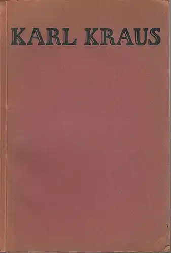 Kraus, Karl. - Viertel, Berthold: Karl Kraus. Ein Charakter und die Zeit.