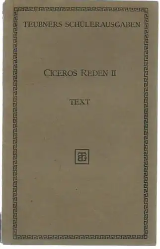 Cicero. - Hugo Hänsel (Herausgeber): Aus den Reden des M. Tullius Cicero II. Die Rede für Sex. Roscius aus Amerika und die Rede für den...