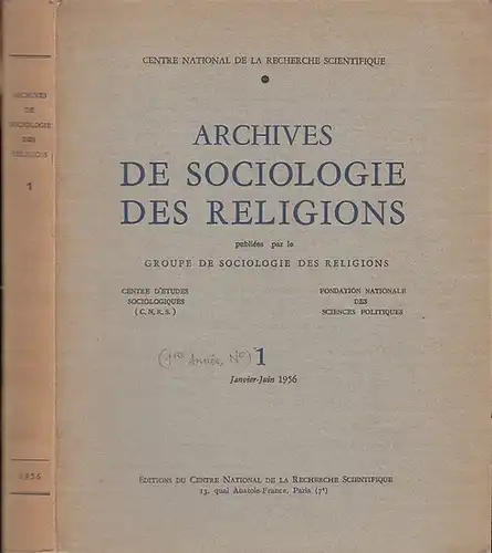 Archives de Sociologie des Religions. - Gabriel Le Bras. - Joachim Wach. - Friedrich Heiler. - Joseph Kitagawa. - Henri Desroche. - Jaques Petit. - Francois Isambert. - Jacques Maitre. - Emile Poulat. - Archives de Sociologie des Religions publiees par le