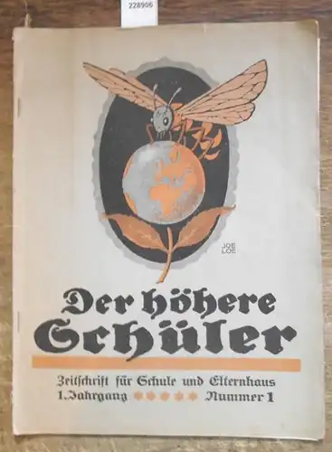 Höhere Schüler, Der. - S. Goldberg (Chefred.). - Alfred Keller / Hans Thalheim / Hermann Ruth-Sommer / Hans Suck / Adolf Marcuse / Ernst Ulrich...