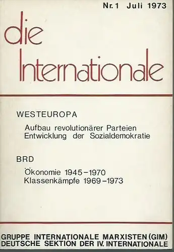 Internationale, die. - Anna Armand, Winfried Wolf, Werner Olle / Ulf Wolter u. a. - die Internationale. Nr. 1, Juli 1973. Gruppe Internatioale Marxisten (GIM)...