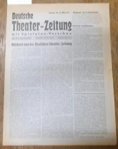 Deutsche TheaterZeitung. - Deutsche Theater - Zeitung. Mit Spielplan - Vorschau. Jahrgang 1943, Nr. 13 vom 28. März 1943. Aus dem Inhalt: Abschied von der...