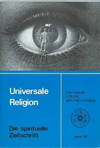 Universale Religion. - Kirpal Singh / Soami Divyanand / Walbert Bühlmann und andere. - Universale Religion. Jahrgang 2, Nr. 1, Januar 1986. Die spirituelle Zeitschrift...
