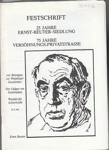 Sorgatz, Wolfgang / Gerd Löffler / Bernd Schimmler / Evelyn Schmidt (Hrsg.): Festschrift 25 Jahre Ernst - Reuter - Siedlung - 75 Jahre Versöhnungs-Privatstraße.