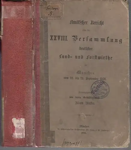 Amtlicher Bericht. - Deutsche Landwirte und Forstwirte. - München. - Adam Müller (Hrsg.). - Adolph Reihlen / Wilhelm Scholz / Otto Frhr. V. Lerchenfeld-Aham und...