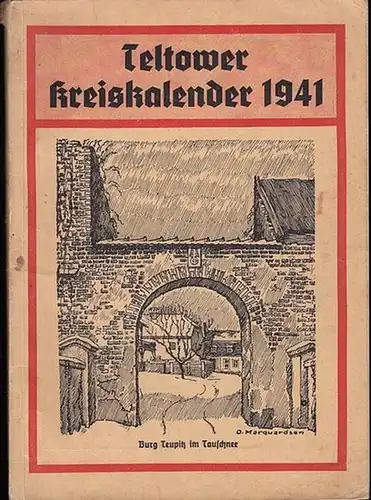Teltow Kreis - Kalender. - Pomplun, Kurt (Verantwortlich für den Inhalt). - Rudolf Wegner / Hans E. Pappenheim / Joachim Seeger / Walter Kropf /...