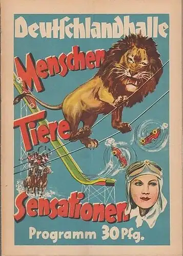 Berlin Deutschlandhalle.   Menschen Tiere Sensationen.   Menschen, Tiere, Sensationen. 25. Dezember 1938   15. Januar 1939. Die artistisch zirzensische Schau der.. 