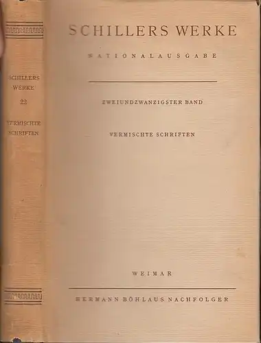 Schiller, Friedrich / Hrsg. von Julius Petersen und Hermann Schneider Zweiundzwanzigster (22.) Band : Vermischte Schriften. Hrsg. Herbert Meyer.