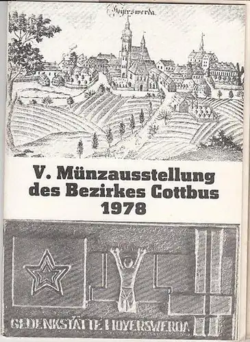 Kulturbund der DDR. Bezirksleitung Cottbus / Numismatik. / Prof.Dr. sc.oec. K.George V.Münzausstellung des Bezirkes Cottbus vom 13.5. - 17.5.1978 in der Aula der POS 19 in Hoyerswerda.