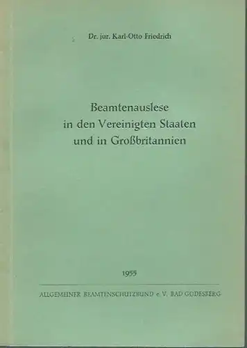 Friedrich, Karl-Otto: Beamtenauslese in den Vereinigten Staaten und in Großbritannien.