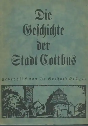 Cottbus. - Krüger, Gerhard: Die Geschichte der Stadt Cottbus. Überblick.