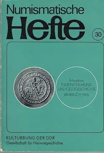 Numismatische Hefte. - Kulturbund der DDR - Gesellschaft für Heimatgeschichte. Bezirksleitung Gera des Kulturbundes der DDR / Bezirksvorstand der Gesellschaft für Heimatgeschichte Arbeitskreis Thüringer Münz...