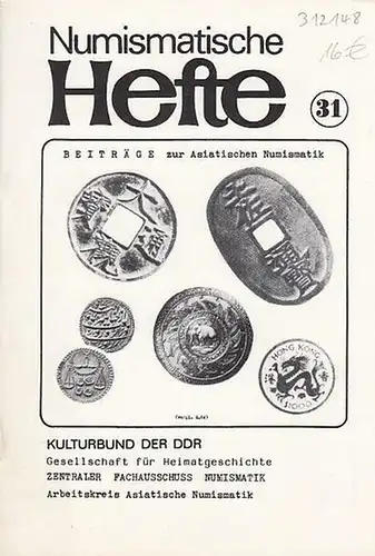 Numismatische Hefte. - Kulturbund der DDR - Gesellschaft für Heimatgeschichte. Zentraler Fachausschuss Numismatik-Arbeitskreis Asiatische Numismatik (Hrsg.) - Wolfram F. Paschmann / Hans Bauer (Red.)...