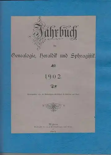 Genealogie. - Jahrbuch. - Jahrbuch für Genealogie, Heraldik und Sphragistik. 1902. Herausgegeben von der Kurländischen Gesellschaft für Literatur und Kunst.