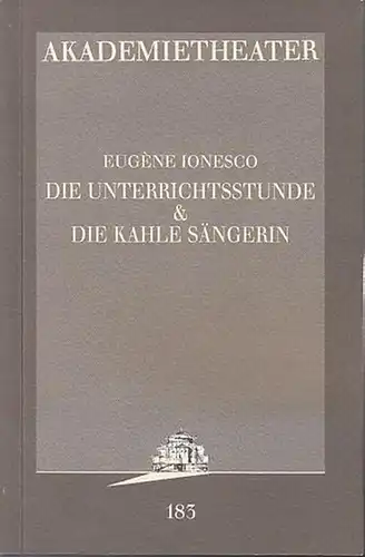 Hrsg. Burgtheater Wien. Eugene Ionesco. Die Unterrichtsstunde. Komisches Drama in 1 Akt. & Die kahle Sängerin. Anti-Stück. Programmbuch Nr. 183. Spielzeit 1997. Inszenierung Tamas Ascher...