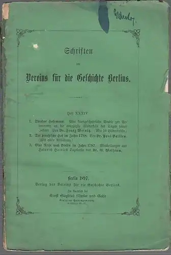 Verein für die Geschichte Berlins. - Weinitz, Franz; Paul Bailleu; G. Wolfram; E. Wintzer; Holtze: Schriften des Vereins für die Geschichte Berlins. Heft XXXIV (34)...