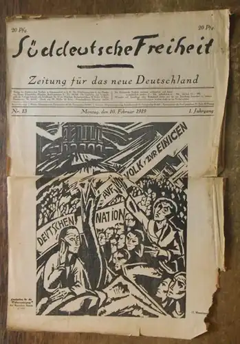 Süddeutsche Freiheit. - Gustav Klingelhöfer (Schriftleitung). - Heinrich Mauermayer (Holzschnitt): Süddeutsche Freiheit. 1. Jahrgang, Nr. 13 - 10. Februar 1919. Zeitung für das neue Deutschland...
