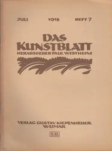 Kunstblatt, Das - Westheim, Paul (Hrsg.) - Karl Joel / L.H. Neitzel / Hans Mühlestein / Hans Graber / Albert Steffen / Daniel Henry (Autoren):...