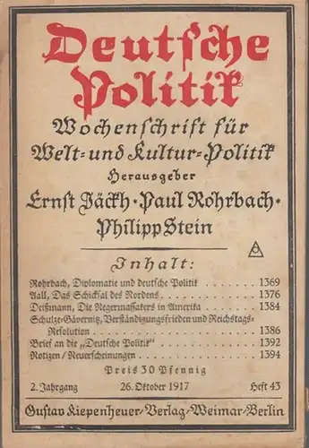 Politik, Deutsche - Ernst Jäckh / Paul Rohrbach / Philipp Stein (Hrsg.) - Oltnt. Franz Kolbe (Red.) - Paul Rohrbach / Hermann Harris Aall /...