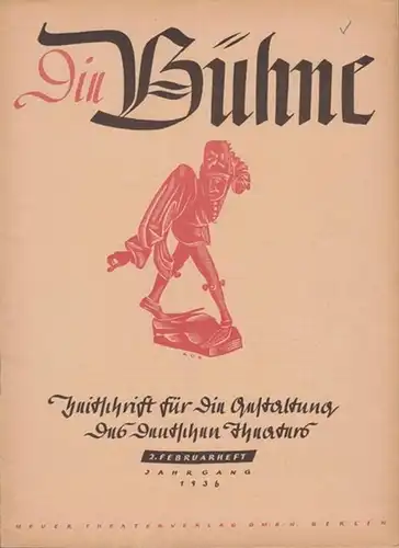 Bühne, Die. - Knudsen, Hans (Schriftleitung) Die Bühne. 2. Jahrgang. Heft 4 vom 15. Februar 1936. Zeitschrift für die Gestaltung des deutschen Theaters mit den amtlichen Mitteilungen der Reichstheaterkammer.