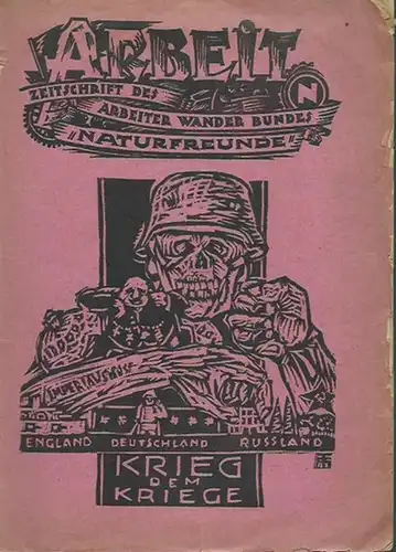 Arbeit. - Kurt Hausdorf (Schriftleiter): Arbeit. Zeitschrift des Arbeiter Wander Bundes &#039;Naturfreunde&#039;. Jahrgang 17, Heft 3, Juli-August 1925.