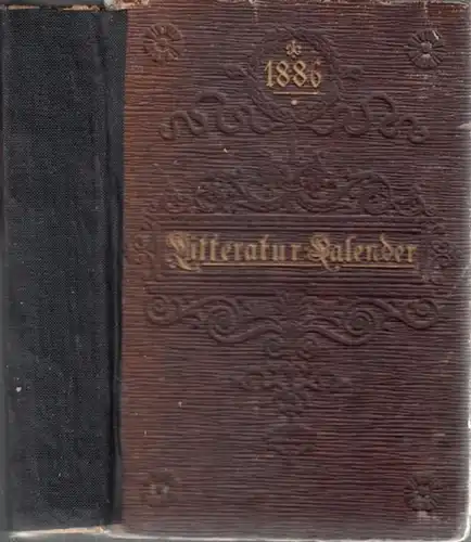 Kürschner LiteraturKalender. - Joseph Kürschner (Hrsg.): Deutscher Literatur ( Litteratur ) - Kalender auf das Jahr 1886. Hrsg. von Joseph Kürschner. Achter (8.) Jahrgang.