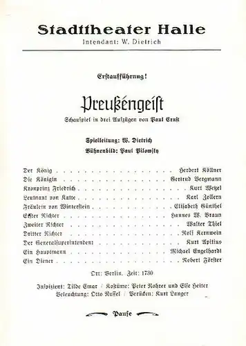 Stadttheater Halle - P.Ernst / Dietrich (Int.Regie) / Freiwald(Hrsg.): Stadttheater Halle - Preußengeist. Herausgegeben vom Intendant W.Dietrich und Dr. Curt Freiwald.
