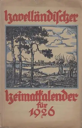 Havelland. - Specht, Walther (Herausgeber): Havelländischer Heimatkalender. Jahrgang 14, 1926. Ehemals Kreiskalender für West- und Osthavelland.